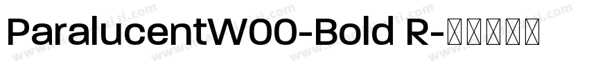 ParalucentW00-Bold R字体转换